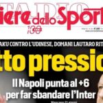 corriere-dello-sport:-“sotto-pressione!-il-napoli-punta-al-+6-per-far-sbandare-l’inter”