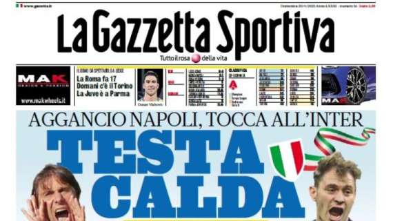la-gazzetta-dello-sport-apre-con-l’aggancio-all’inter:-“testa-calda”