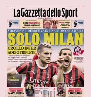 la-gazzetta-dello-sport:-“solo-milan.-crollo-inter:-addio-triplete”