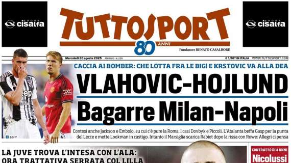 tuttosport:-“vlahovic-hojlund,-bagarre-milan-napoli”