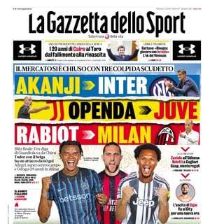 la-gazzetta-dello-sport:-“akanji,-openda,-rabiot-sono-colpi-da-scudetto”
