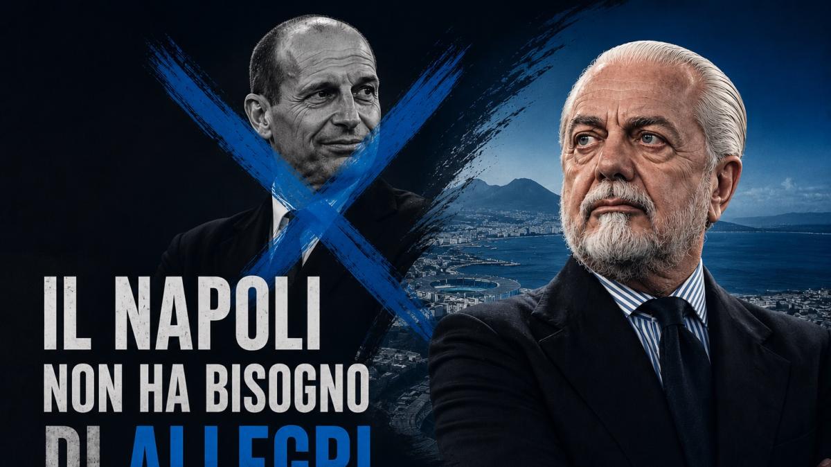 caro-presidente,-il-napoli-non-ha-bisogno-di-allegri-e-il-motivo-“e-molto-semplice”