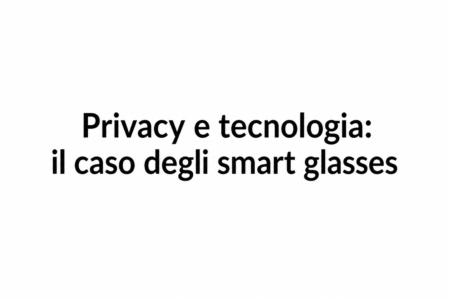 occhiali-smart-meta:-denuncia-penale-per-violazione-privacy-in-europa